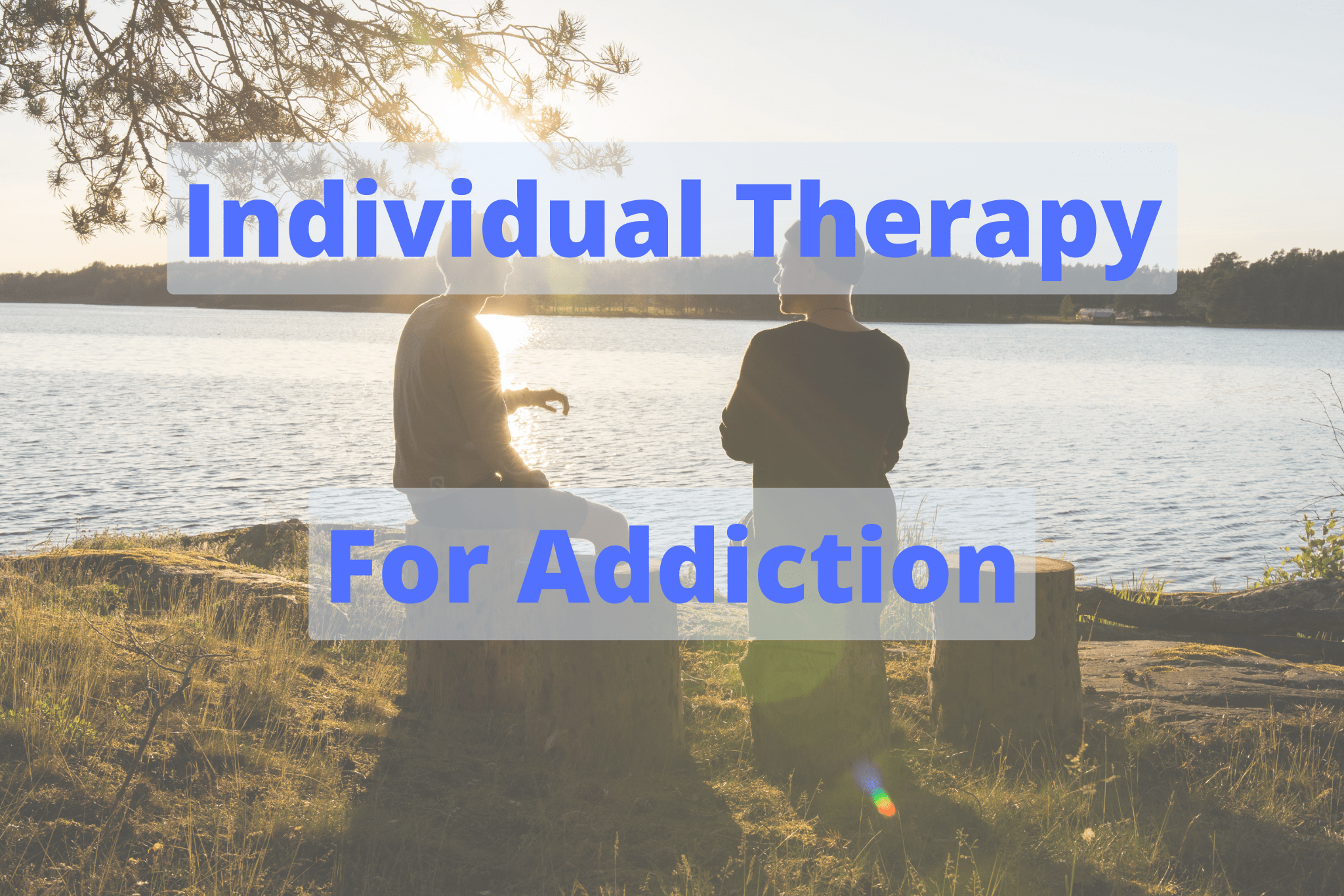 Individual Therapy for Addiction